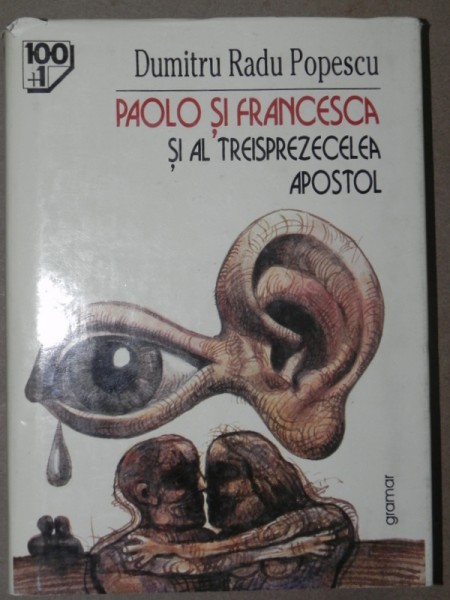 PAOLO SI FRANCESCA SI AL TREISPREZECELEA APOSTOL-DUMITRU RADU POPESCU  BUCURESTI 1998 *PREZINTA HALOURI DE APA