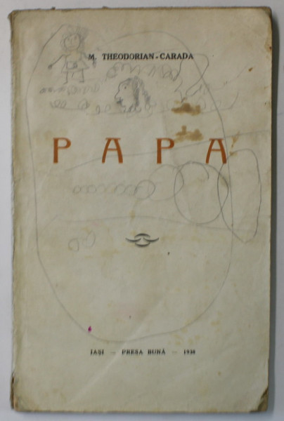 PAPA de M. THEODORIAN - CARADA , 1938 , PREZINTA  DESENE SI INSEMNARI PE COPERTA