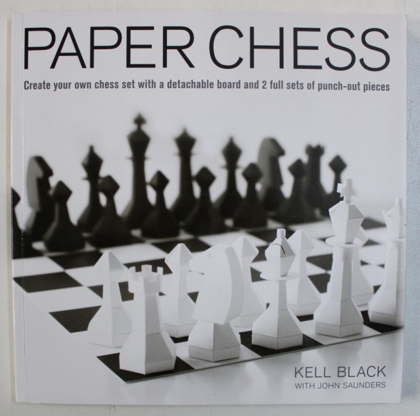 PAPER CHESS - by KELL BALCK with JOHN SAUNDERS , 2009