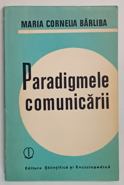 PARADIGMELE COMUNICARII de MARIA CORNELIA BARLIBA , 1987