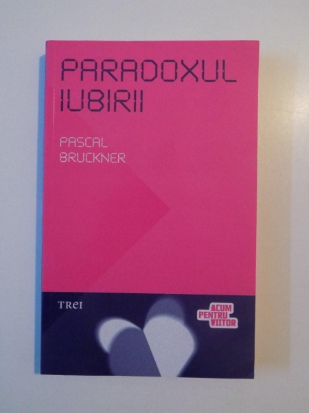 PARADOXUL IUBIRII de PASCAL BRUCKNER , 2011 , PREZINTA URME DE UZURA SI INSEMNARI CU MARKERUL