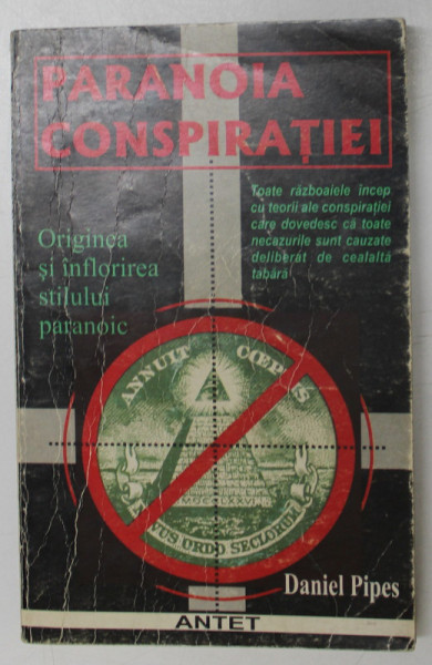 PARANOIA CONSPIRATIEI , ORIGINEA SI INFLORIREA STILULUI PARANOIC de DANIEL PIPES , 1998