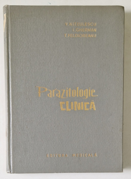 PARAZITOLOGIE CLINICA de V. NITZULESCU , I. GHERMAN , T. FELDIOREANU ,1964