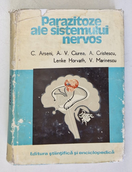 PARAZITOZE ALE SISTEMULUI NERVOS de C . ARSENI ...V . MARINESCU , 1981