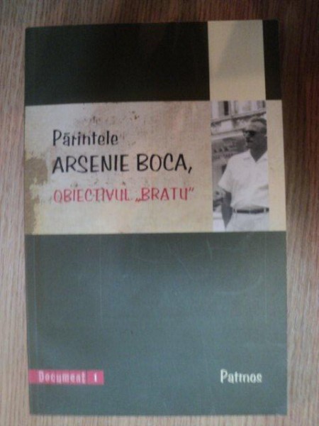 PARINTELE ARSENIE BOCA , OBIECTIVUL "BRATU" , 2009