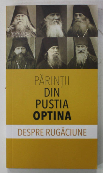 PARINTII DIN PUSTIA OPTINA DESPRE RUGACIUNE , 2019