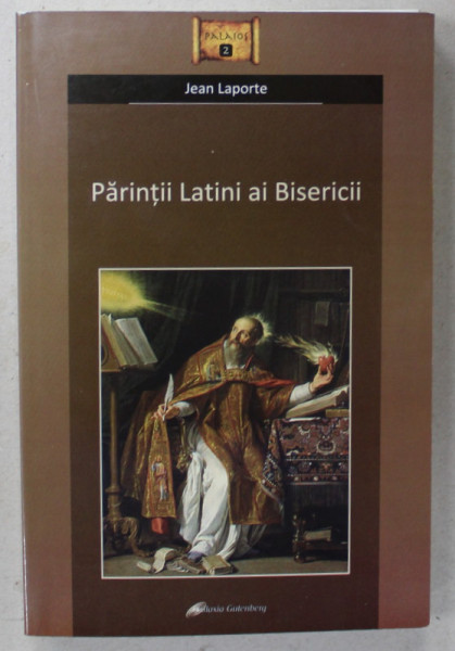 PARINTII LATINI AI BISERICII de JEAN LAPORTE , 2009