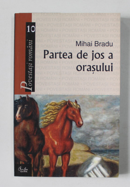 PARTEA  DE JOS A ORASULUI de MIHAI BRADU , 2006