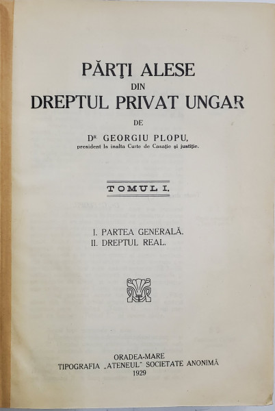 PARTI ALESE DIN DREPTUL PRIVAT UNGAR de GEORGIU PLOPU, TOMUL I , 1929