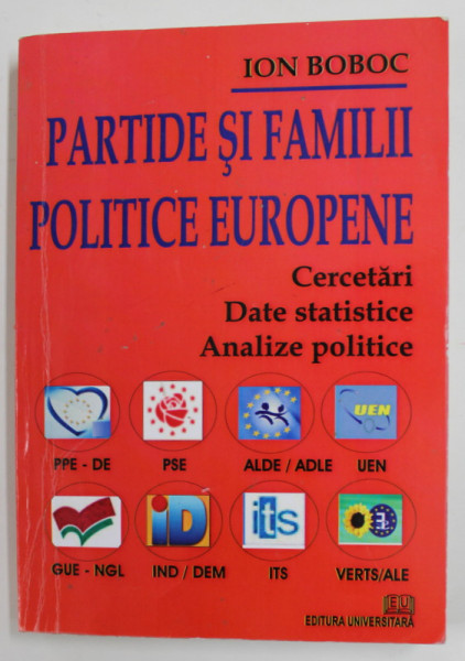 PARTIDE SI FAMILII POLITICE EUROPENE - CERCETARI , DATE STATISTICE , ANALIZE POLITICE de ION BOBOC , 2008 , PREZINTA PETE SI URME DE UZURA