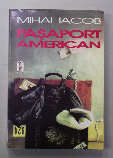 PASAPORT AMERICAN , roman de MIHAI IACOB , 1996