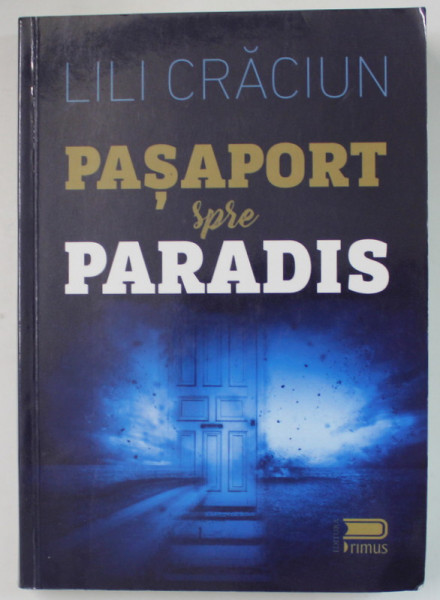 PASAPORT SPRE PARADIS , roman de LILI CRACIUN , 2019 *DEDICATIE