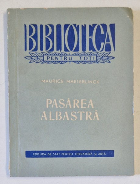 PASAREA ALBASTRA - FEERIE IN SASE ACTE de MAURICE MAETERLINCK , 1958