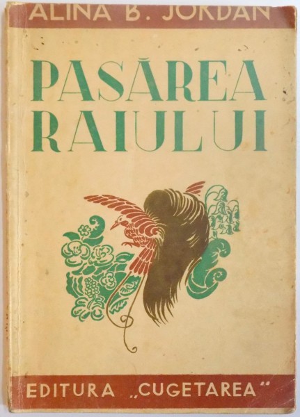 PASAREA RAIULUI. POVESTI de ALINA B. JORDAN  1939