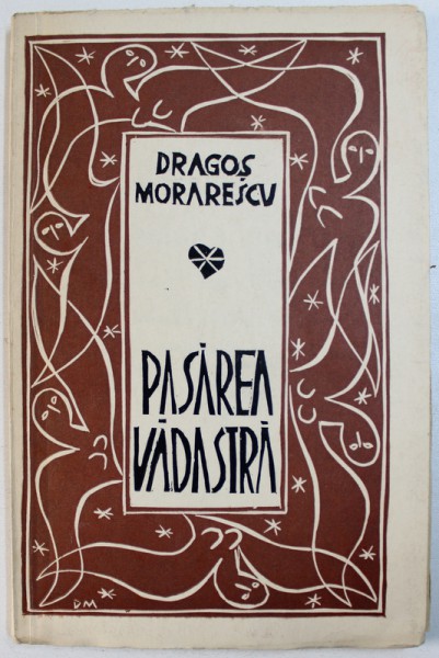 PASAREA VADASTRA de DRAGOS MORARESCU, BUC. 1980  EXEMPLAR NUMEROTAT * CU DEDICATIA AUTORULUI