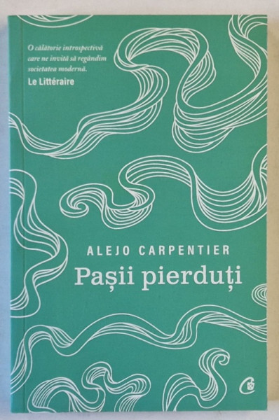 PASII PIERDUTI , EDITIA A II - A de ALEJO CARPENTIER , 2021