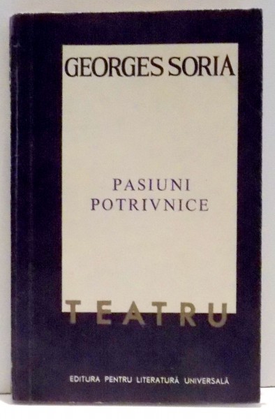 PASIUNI POTRIVNICE de GEORGES SORIA , 1967