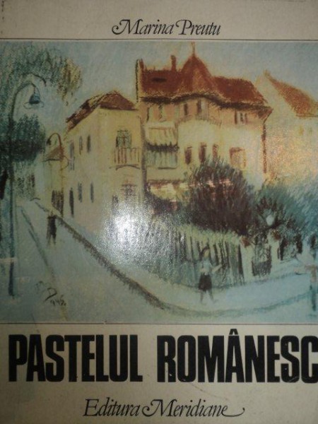 Pastelul romanesc  de MARINA PREUTU