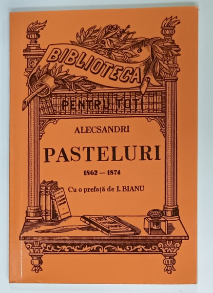 PASTELURI de ALECSANDRI 1862 -1874 , EDITIE ANASTATICA , REEDITATA 2011