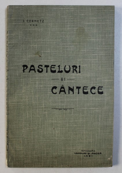 PASTELURI SI CANTECE de I . CERNETZ , 1916 , DEDICATIE*