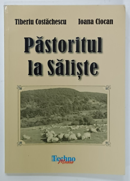 PASTORITUL LA SALISTE de TIBERIU COSTACHESCU si IOANA  CIOCAN , 2015, DEDICATIE *