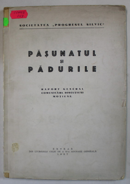 PASUNATUL SI PADURILE , RAPORT GENERAL , 1937