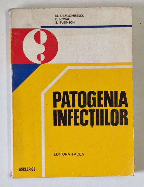 PATOGENIA INFECTIILOR de M. DRAGOMIRESCU ...S. BUZINSCHI , 1980