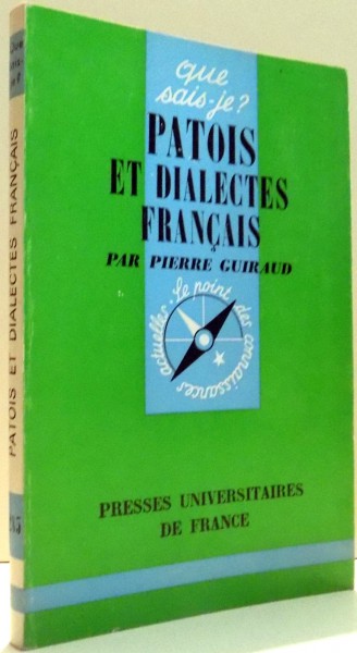 PATOIS ET DIALECTES FRANCAIS par PIERRE GUIRAUD , 1971