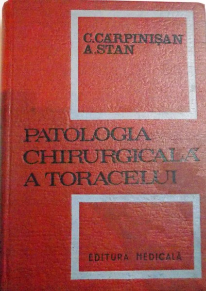 PATOLOGIA CHIRURGICALA A TORACELUI de C. CARPINISAN si A. STAN , 1971