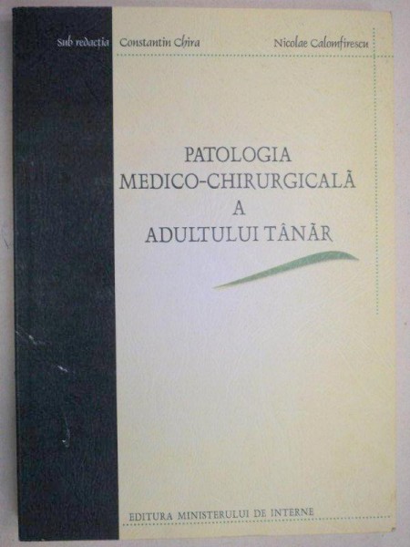 PATOLOGIA MEDICO-CHIRURGICALA A ADULTULUI TANAR-CONSTANTIN CHIRA,NICOLAE CALOMFIRESCU  2001