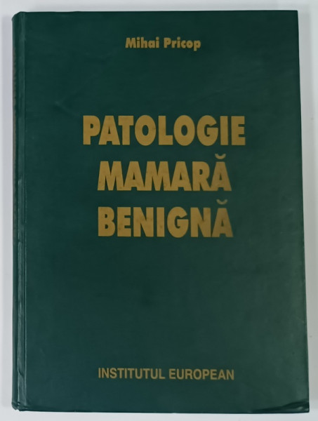 PATOLOGIE MAMARA BENIGNA de MIHAI PRICOP , 2003 , PREZINTA INSEMNARI SI SUBLINIERI *