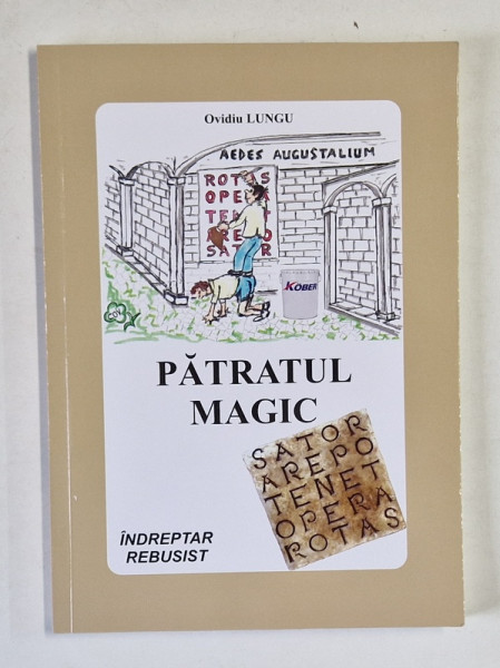 PATRATUL MAGIC , INDREPTAR REBUSIST de OVIDIU LUNGU , 2021