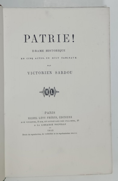 PATRIE ! DRAME HISTORIQUE EN CINQ ACTES ET HUIT TABLEAUX par VICTORIEN SARDOU , 1869