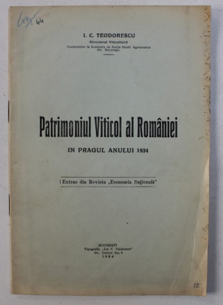 PATRIMONIUL VITICOL AL ROMANIEI IN PRAGUL ANULUI 1934 de I. C. TEODORESCU , 1934