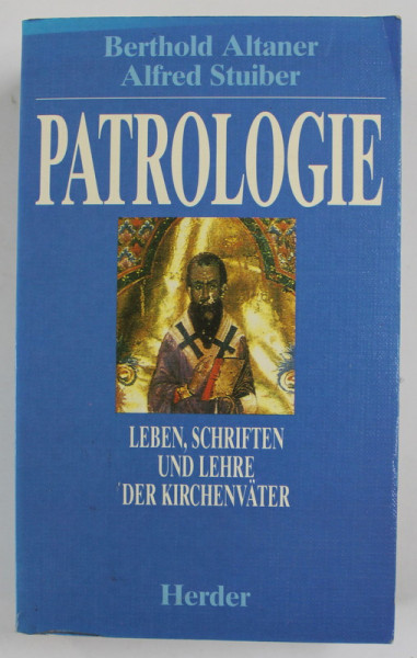 PATROLOGIE - LEBEN , SCHRIFTEN UND LEHRE DER KIRCHENVATER von BERTHOLD ALTANER und ALFRED STUIBER , 1993