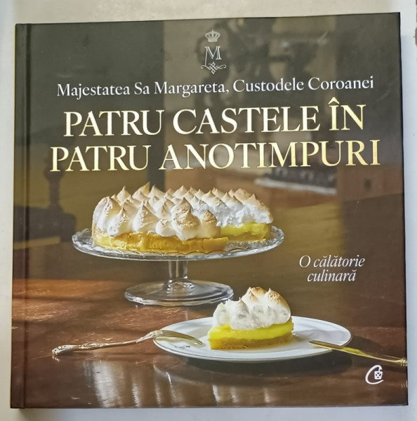 PATRU CASTELE IN PATRU ANOTIMPURI , O CALATORIE CULINARA de MAJESTATEA SA MARGARETA , CUSTODELE COROANEI , 2025 *PREZINTA HALOURI DE APA