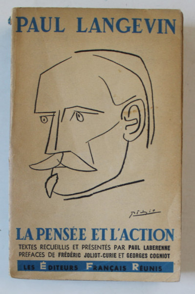 PAUL LANGEVIN , LA PENSEE ET L 'ACTION , TEXTES RECUEILLIS ET PRESENTES par PAUL LABERENNE , 1950