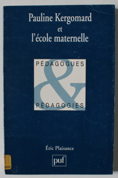 PAULINE KERGOMARD et L 'ECOLE MATERNELLE par ERIC PLAISANCE , 1996