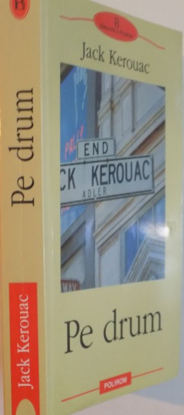 PE DRUM de JACK KEROUAC , POLIROM 2003