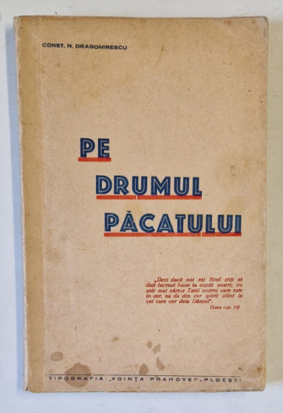 PE DRUMUL PACATULUI de CONST. N. DRAGOMIRESCU , EDITIE INTERBELICA , DEDICATIE *