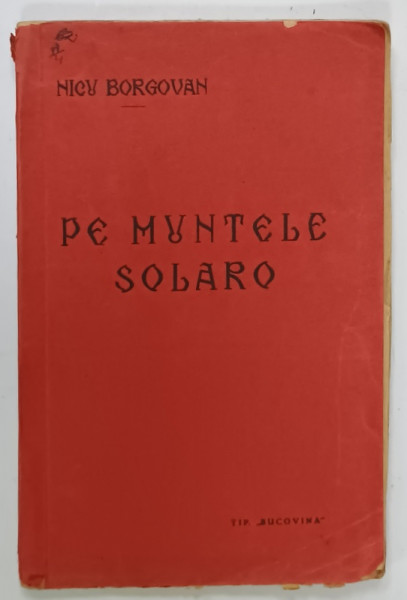 PE MUNTELE SOLARO de NICU BORGOVAN , NUVELE , EDITIE INTERBELICA
