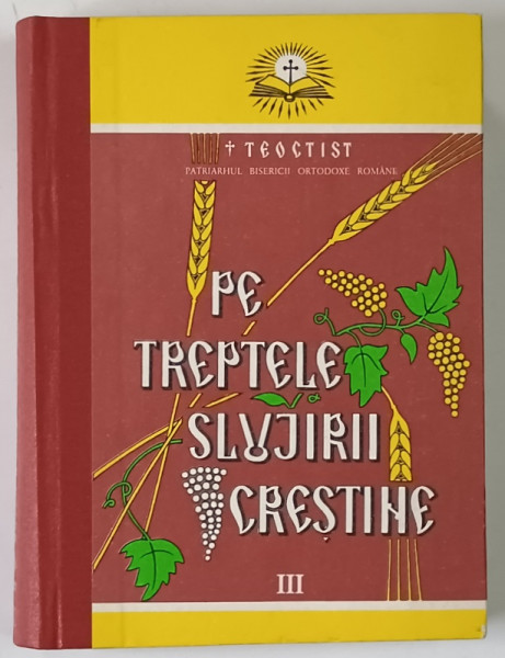 PE TREPTELE SLUJIRII CRESTINE , VOLUMUL III , EDITIA A II - A , 1995