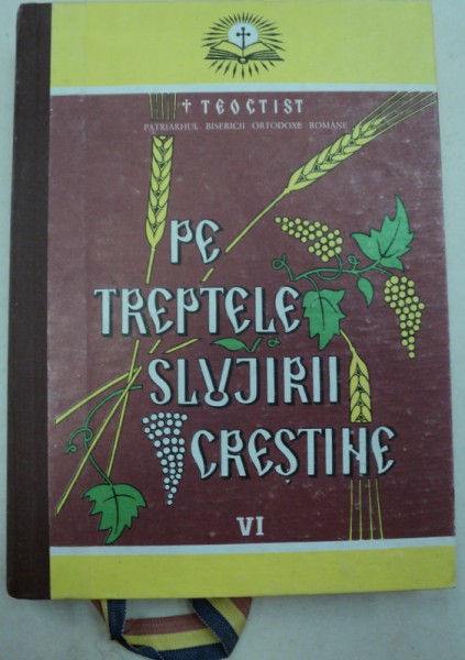 PE TREPTELE SLUJIRII CRESTINE,VOLUMUL 6,BUCURESTI 1992