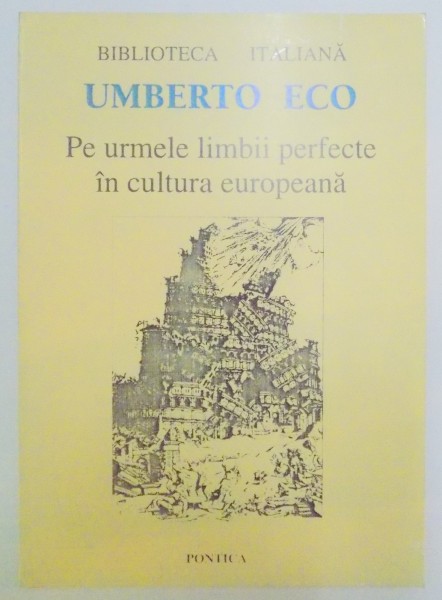 PE URMELE LIMBII PERFECTE IN CULTURA EUROPEANA de UMBERTO ECO , 1996