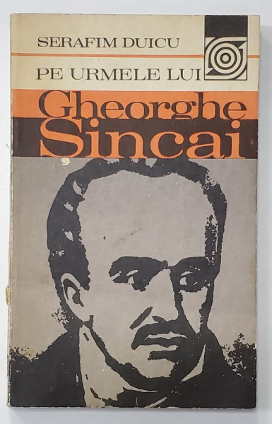 PE URMELE LUI GHEORGHE SINCAI de SERAFIM DUICU , 1983