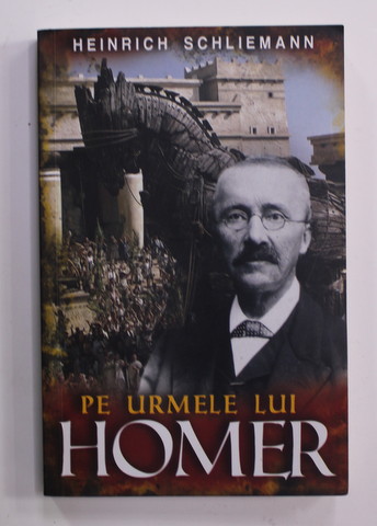 PE URMELE LUI HOMER de HEINRICH SCHLIEMANN , 2022