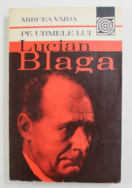 PE URMELE LUI LUCIAN BLAGA de MIRCEA VAIDA , 1982