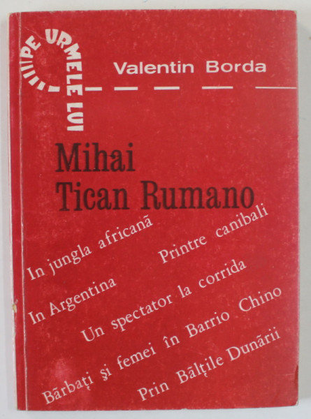 PE URMELE LUI MIHAI TICAN RUMANO de VALENTIN BORDA , 1992