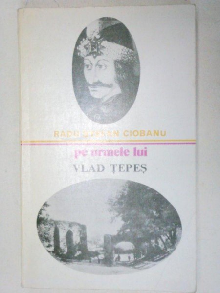 PE URMELE LUI VLAD TEPES-RADU STEFAN CIOBANU  1979