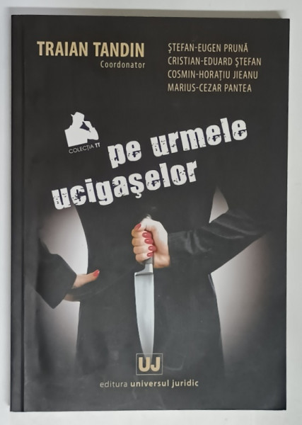 PE URMELE UCIGASILOR, editie coordonata de TRAIAN TANDIN , 2014